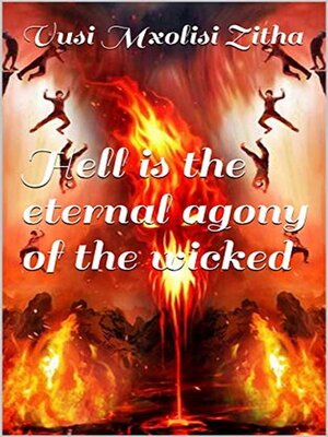 cover image of Hell is the eternal agony of the wicked